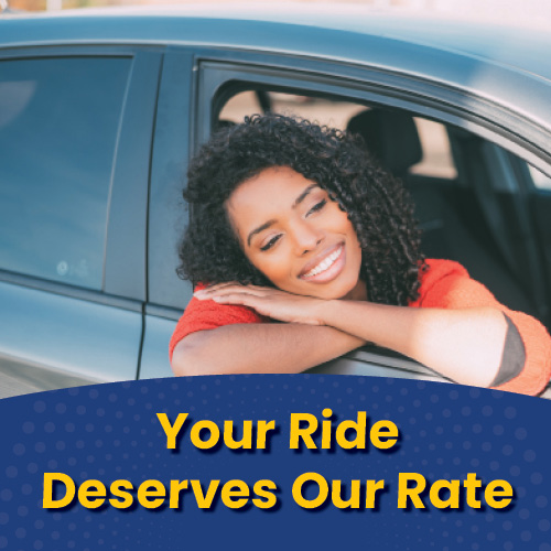 Your Ride Deserves Our Rate